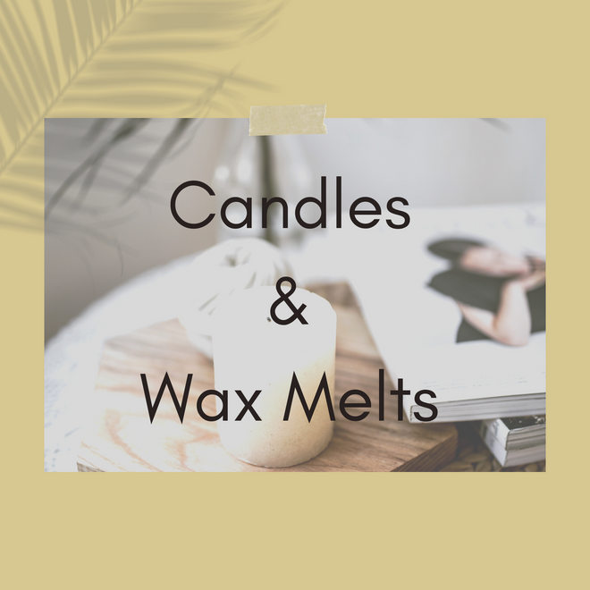 Candles and Wax Melts